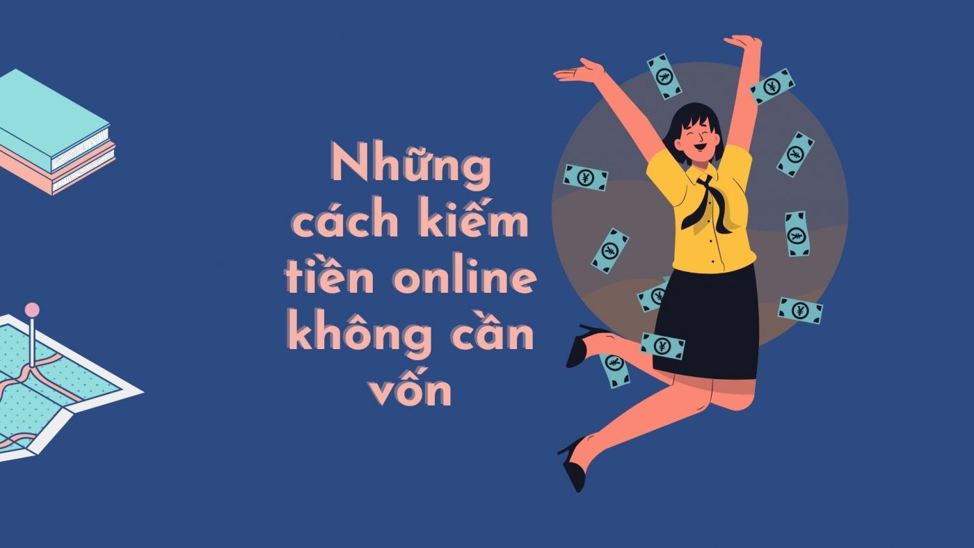 Nhung cach kiem tien online khong can von 1