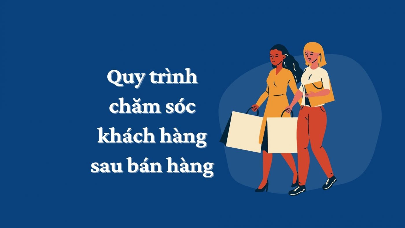 Quy trinh cham soc khach hang sau ban hang 1
