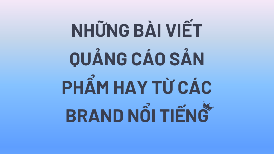 bài viết quảng cáo sản phẩm hay