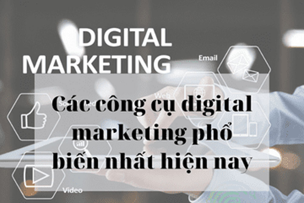 Các công cụ Digital Marketing