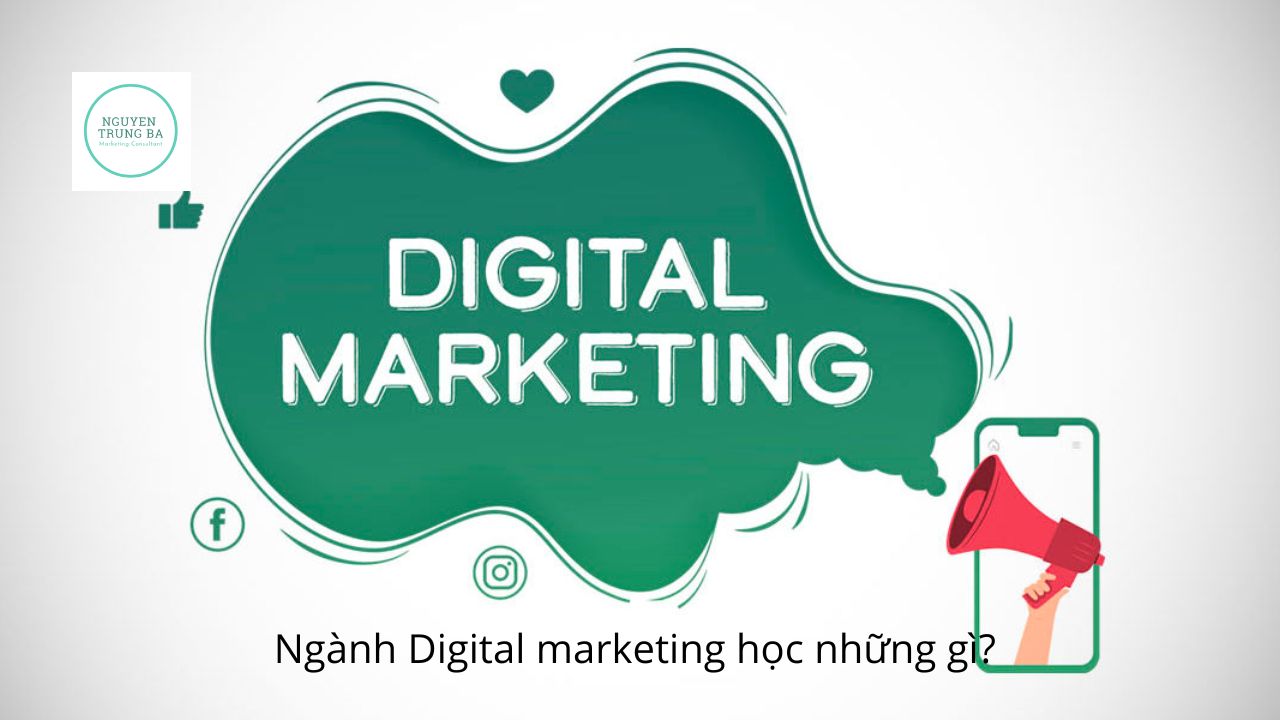Ngành Digital Marketing học những gì