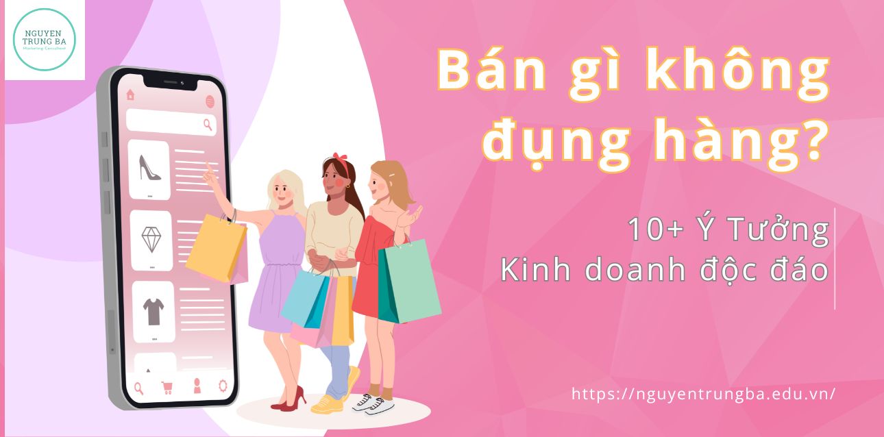 Bán gì không đụng hàng?