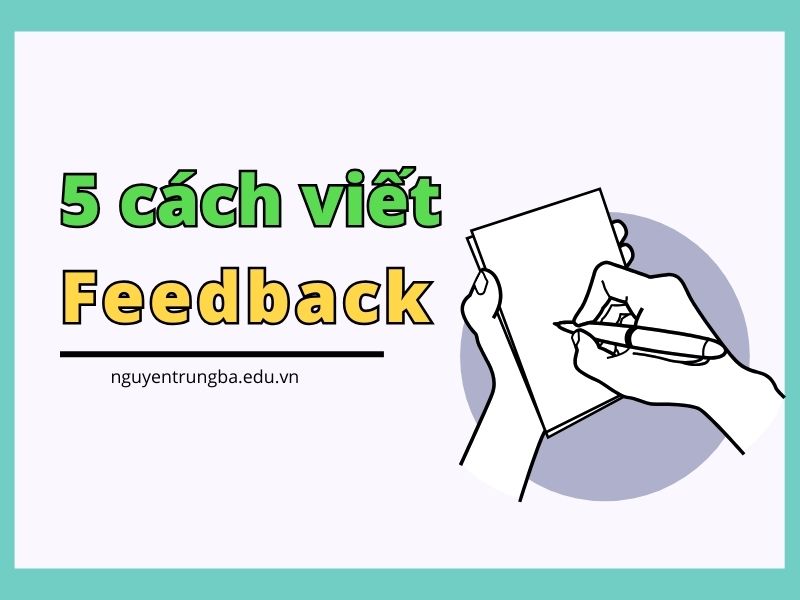 5 nguyên tắc cách viết feedback hay và chuyên nghiệp