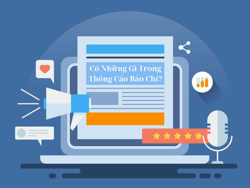 Ví dụ về thông cáo báo chí - Có những gì trong thông cáo báo chí