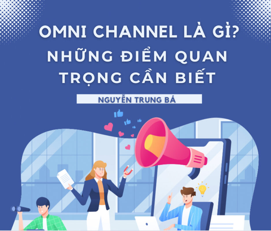 Omni channel là gì?
